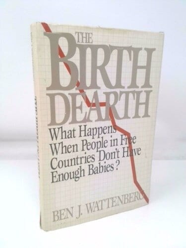 The Birth Dearth: What Happens When People in Free Countries Don't Have Enough Babies? ⚡ Instant Digital Download