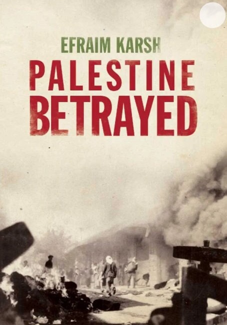 Palestine Betrayed by Efraim Karsh