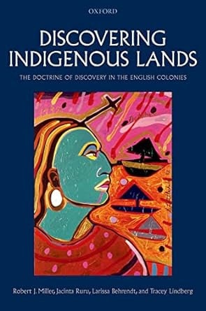 Discovering Indigenous Lands: The Doctrine of Discovery in the English Colonies