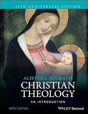 Christian Theology: An Introduction 6th Edition by Alister McGrath ⚡ Instant Digital Download