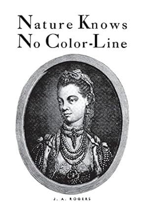 Nature Knows No Color-Line: PDF eBook by Joel Augustus Rogers