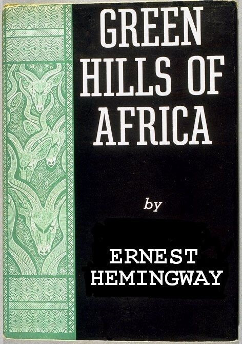 Green Hills of Africa by Ernest hemmingway