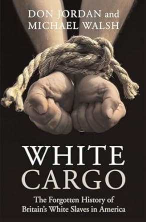 White Cargo: The Forgotten History of Britain's White Slaves in America ⚡ Instant Digital Download