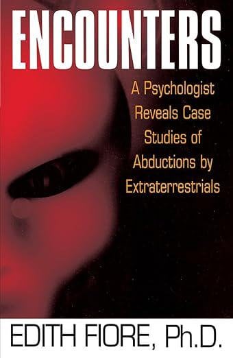 Encounters: A Psychologist Reveals Case Studies of Abductions by Extraterrestrials