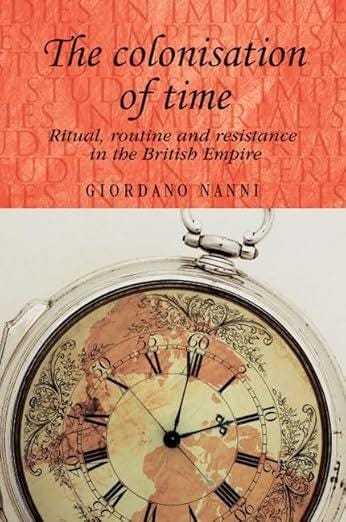 The Colonisation of Time (Studies in Imperialism