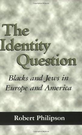 The Identity Question_ Blacks and Jews in Europe and America