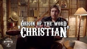 Where did the term Christian come from?