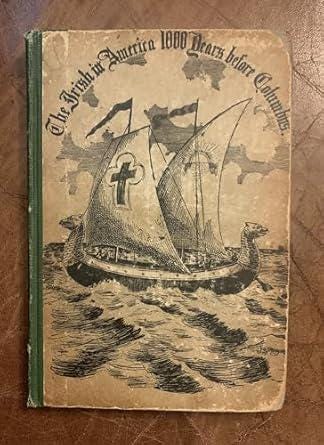 The Irish In America One Thousand Years Before Columbus 1906