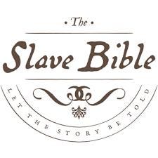 The Negro Bible  The Slave Bible: Select Parts of the Holy Bible, Selected for the use of the Negro Slaves,