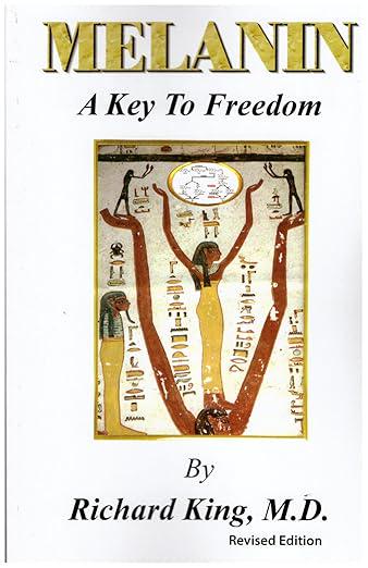 Melanin: A Key to Freedom by Richard King | Physical Book