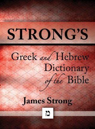 Strong's Greek and Hebrew Dictionary of the Bible